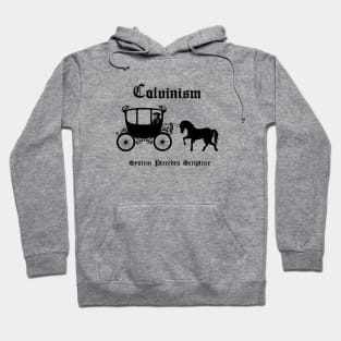 Calvinism... System precedes scripture, funny meme black text Hoodie